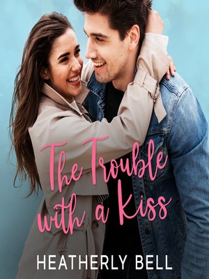 cover image of The Trouble with a Kiss